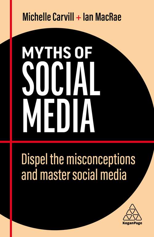 Book cover of Myths of Social Media: Dispel the Misconceptions and Master Social Media (2) (Business Myths)