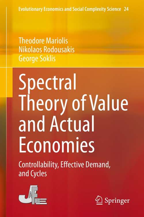 Book cover of Spectral Theory of Value and Actual Economies: Controllability, Effective Demand, and Cycles (1st ed. 2021) (Evolutionary Economics and Social Complexity Science #24)