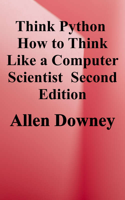 Book cover of Think Python: How to Think Like a Computer Scientist (Second Edition)