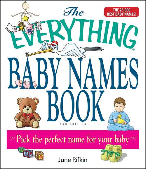 Book cover of The Everything Baby Names Book, Completely Updated With 5,000 More Names!
