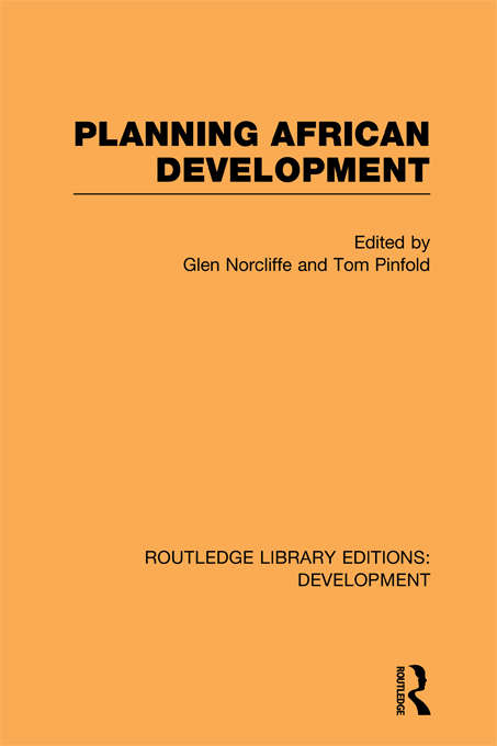Planning African Development (Routledge Library Editions: Development)