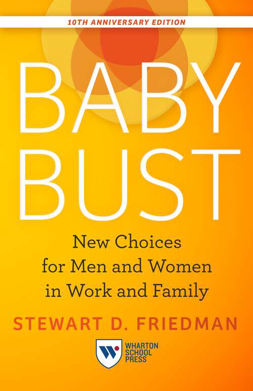 Book cover of Baby Bust, 10th Anniversary Edition: New Choices for Men and Women in Work and Family