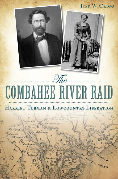 Book cover of Combahee River Raid, The: Harriet Tubman & Lowcountry Liberation