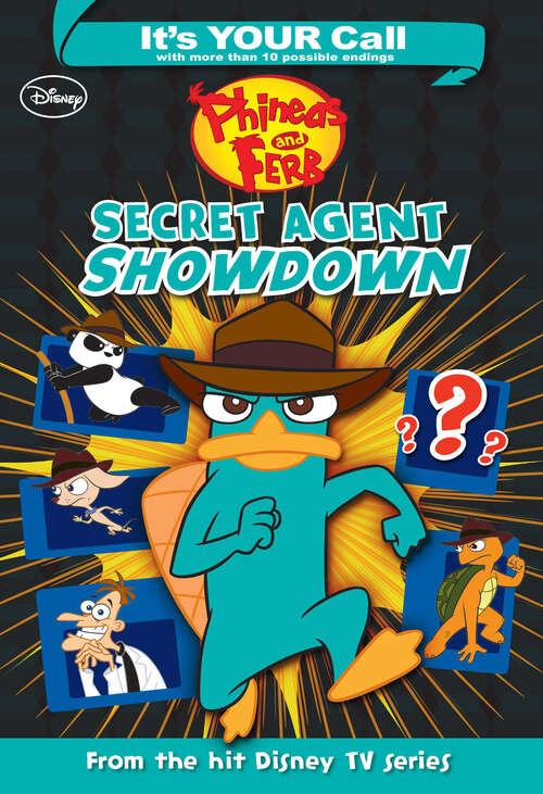 Book cover of It's Your Call: Phineas and Ferb: Secret Agent Showdown (It's Your Call)
