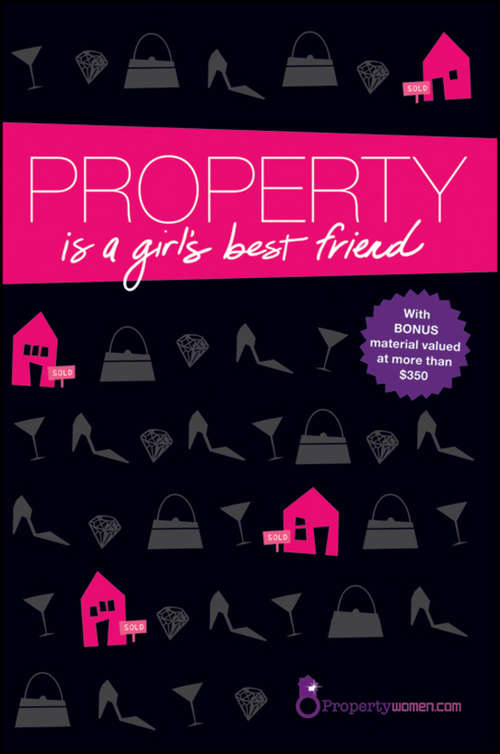 Book cover of Property Is A Girl's Best Friend