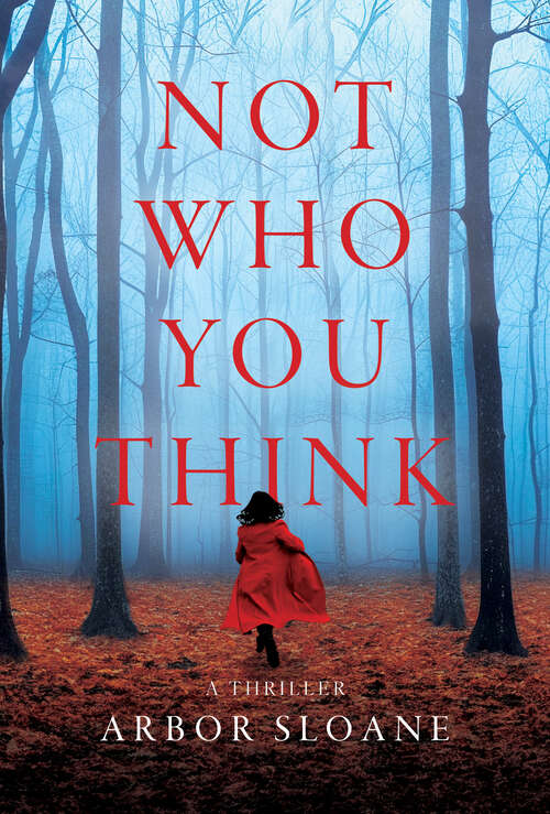 Book cover of Not Who You Think: A Thriller
