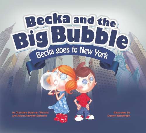Book cover of Becka and the Big Bubble - Becka goes to New York City