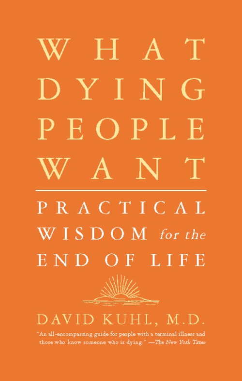 Book cover of What Dying People Want: Practical Wisdom For The End Of Life