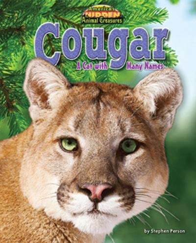 Book cover of Cougar: A Cat With Many Names (America's Hidden Animal Treasures Series)