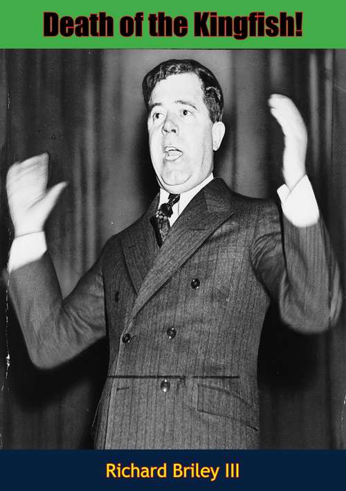 Book cover of Death of the Kingfish!: Who Did Kill Huey Long?