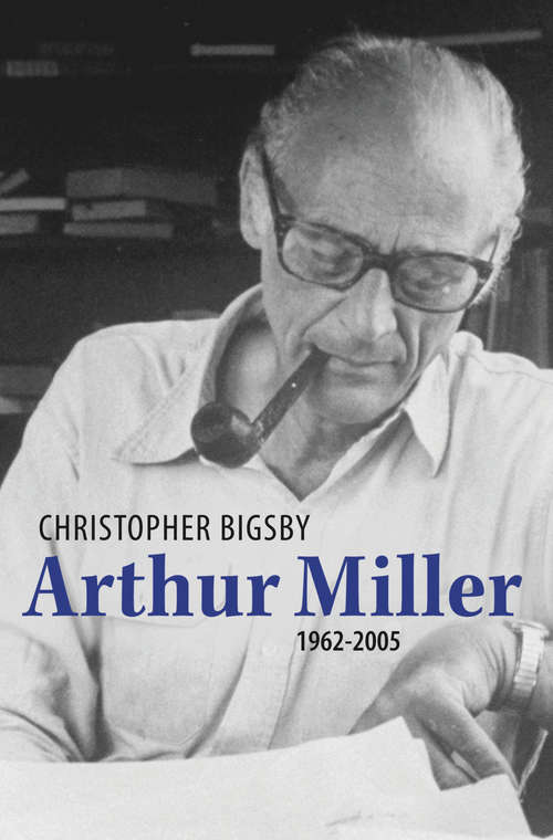 Book cover of Arthur Miller: 1962-2005