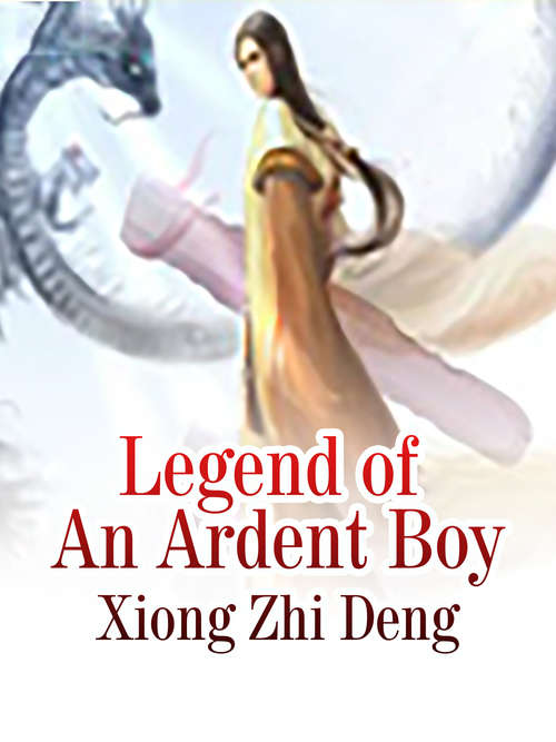 Book cover of Legend of An Ardent Boy: Volume 2 (Volume 2 #2)