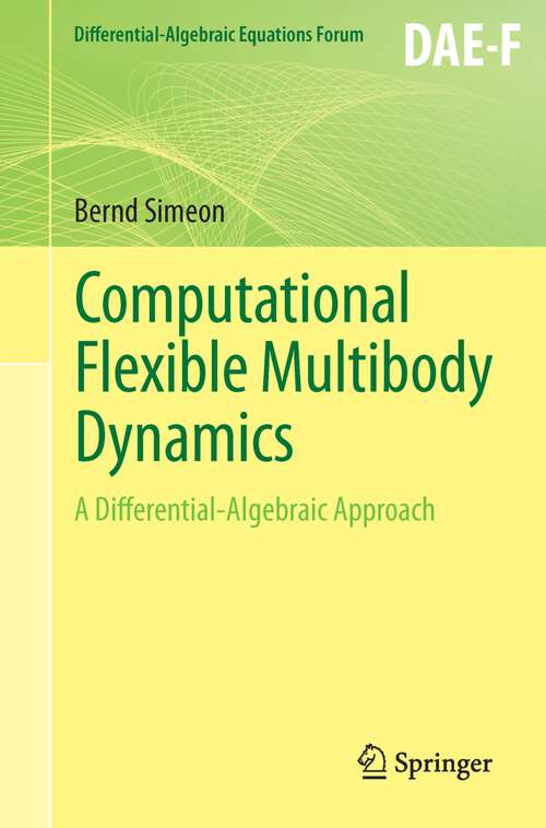 Book cover of Computational Flexible Multibody Dynamics: A Differential-Algebraic Approach (Differential-Algebraic Equations Forum)