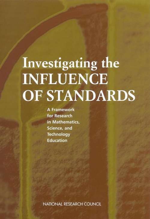 Book cover of Investigating the Influence of Standards: A Framework for Research in Mathematics, Science, and Technology Education