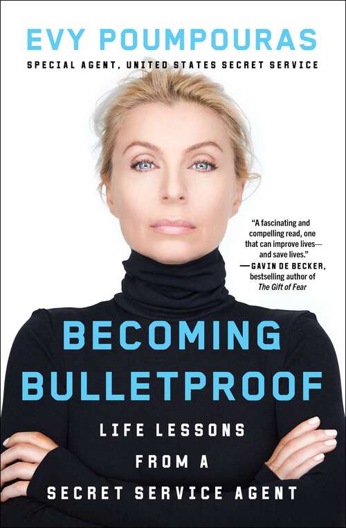 Book cover of Becoming Bulletproof: Protect Yourself, Read People, Influence Situations, and Live Fearlessly