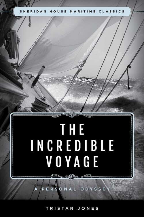 Book cover of The Incredible Voyage: A Personal Odyssey (Maritime Classics)