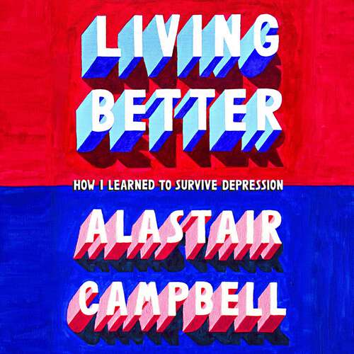 Book cover of Living Better: How I Learned to Survive Depression