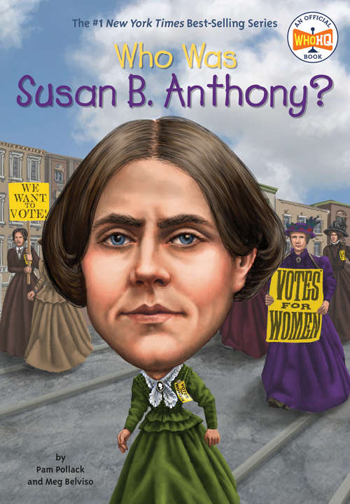Who Was Susan B. Anthony? (Who was?)
