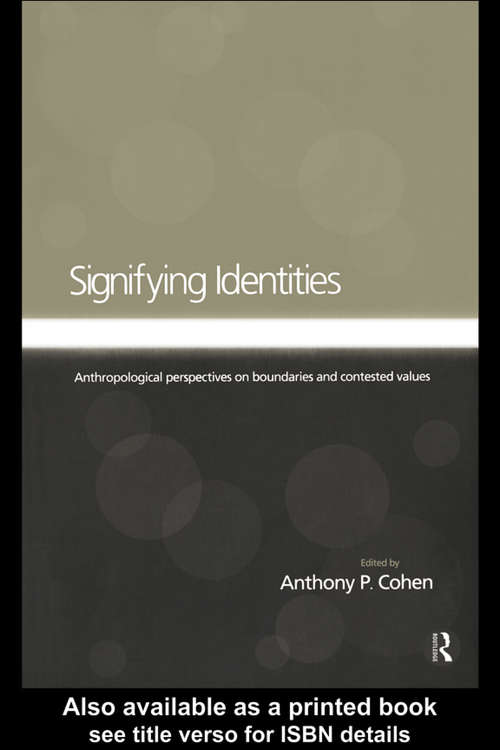 Signifying Identities: Anthropological Perspectives on Boundaries and Contested Identities