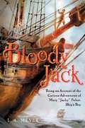 Bloody Jack: Being an Account of the Curious Adventures of Mary 