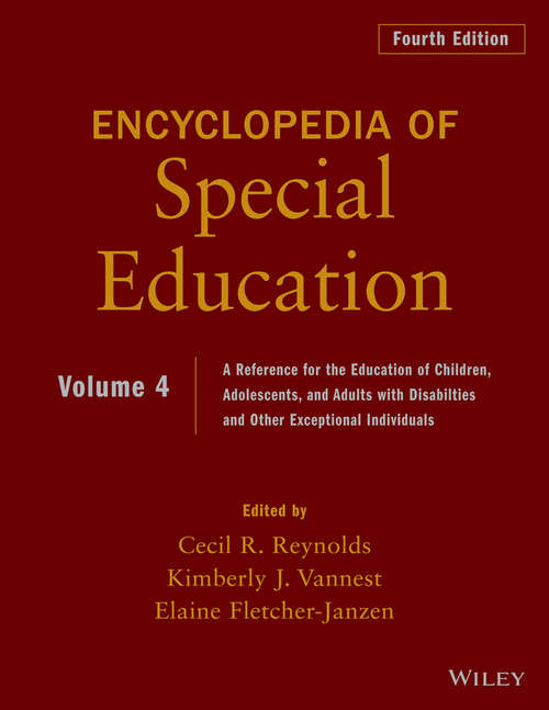 Encyclopedia of Special Education, Volume 4: A Reference for the Education of Children, Adolescents, and Adults Disabilities and Other Exceptional Individuals
