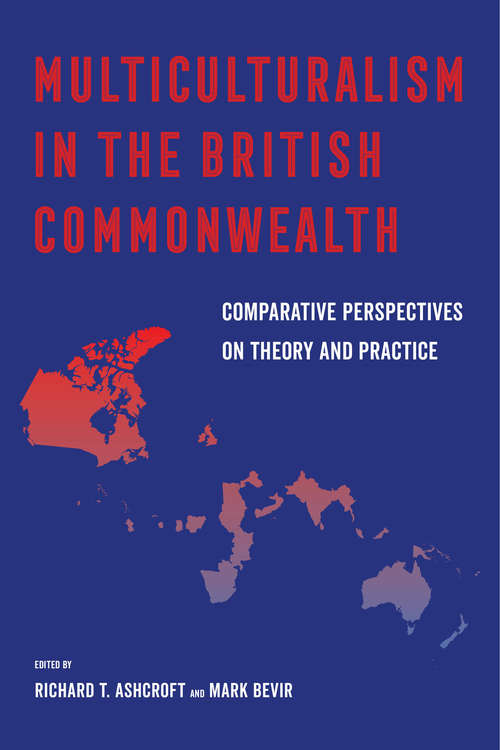 Book cover of Multiculturalism in the British Commonwealth: Comparative Perspectives on Theory and Practice