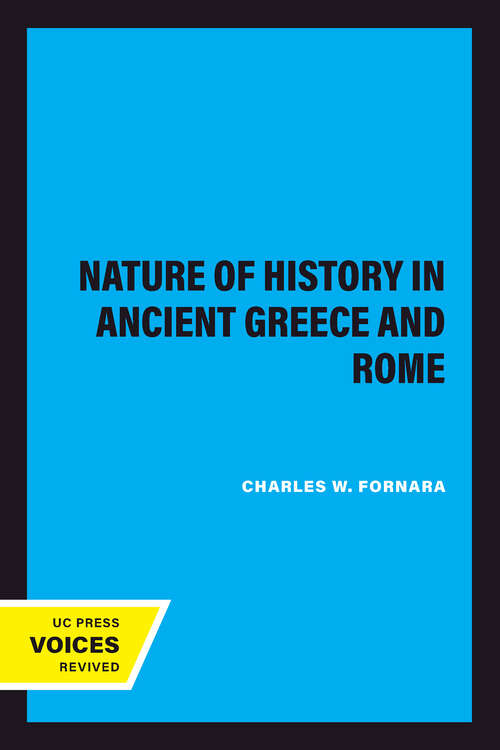 Book cover of The Nature of History in Ancient Greece and Rome (EIDOS: Studies in Classical Kinds #2)