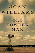 Old Powder Man: A Novel