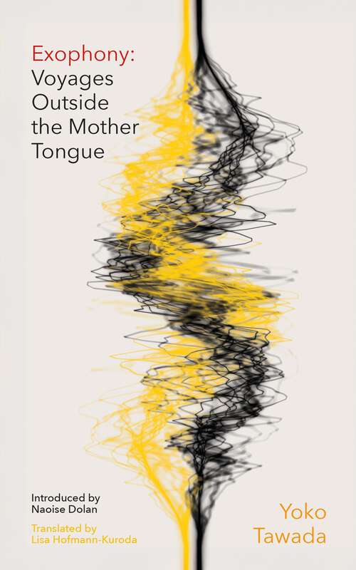 Book cover of Exophony: Voyages Outside the Mother Tongue