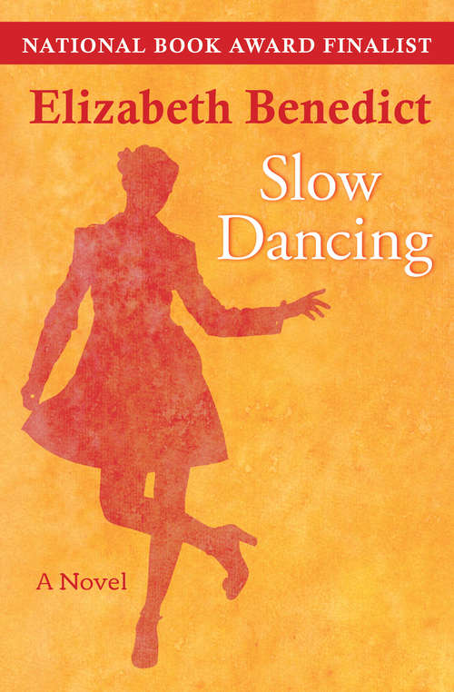 Slow Dancing: A Novel