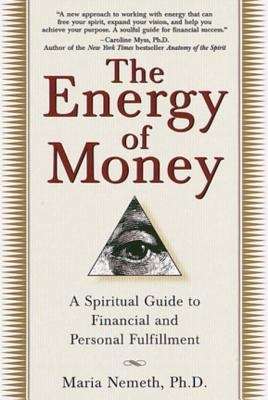 Book cover of The Energy of Money: A Spiritual Guide to Financial and Personal Fulfillment