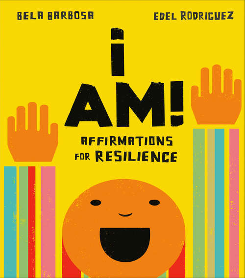 Book cover of I Am!: Affirmations for Resilience