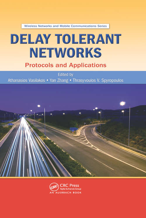 Delay Tolerant Networks: Protocols and Applications