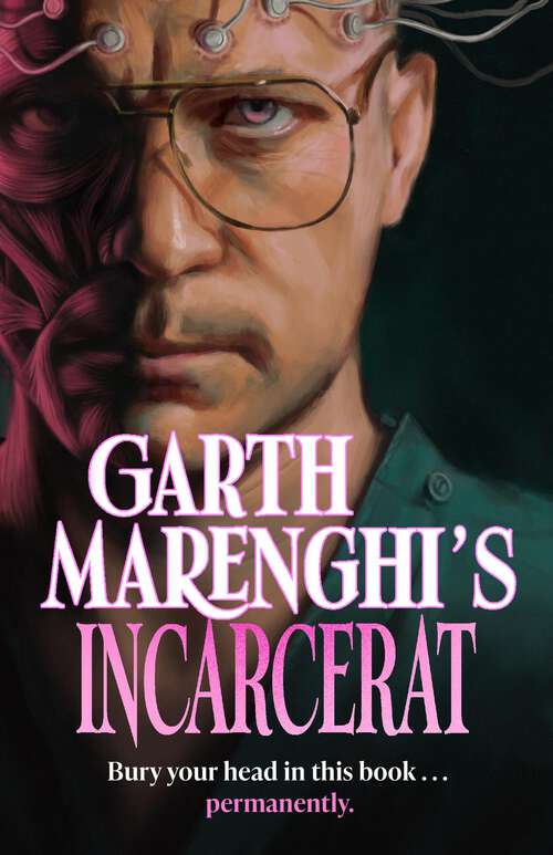 Book cover of Garth Marenghi's Incarcerat: Volume 2 of TERRORTOME the SUNDAY TIMES BESTSELLER