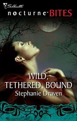 Book cover of Wild, Tethered, Bound