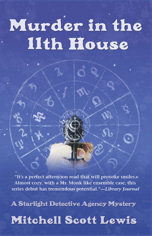 Murder in the 11th House: A Starlight Detective Agency Mystery (Starlight Detective Agency Mysteries #1)