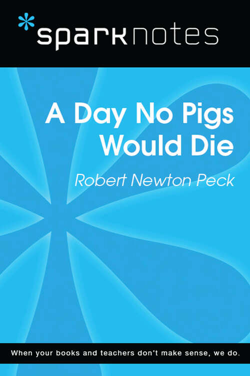 Book cover of A Day No Pigs Would Die (SparkNotes Literature Guide Series)