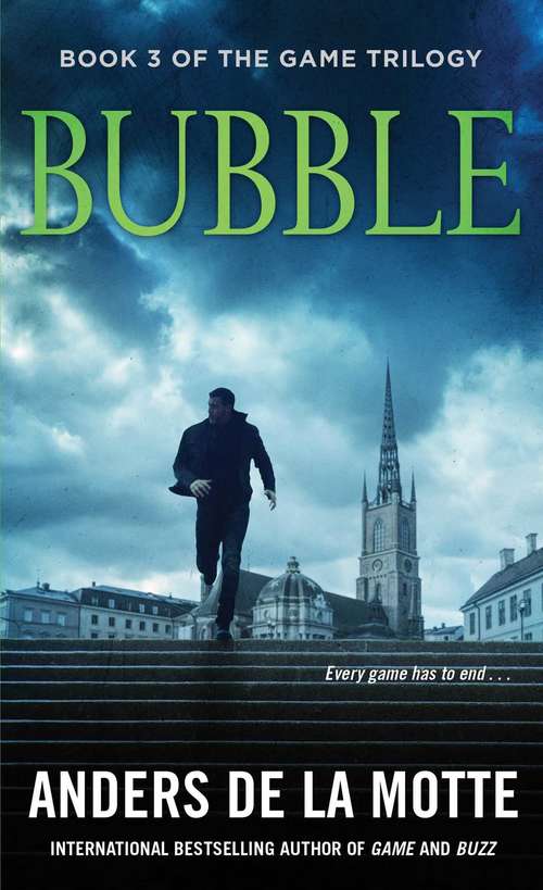 Bubble: A Thriller (The\game Trilogy Ser. #3)