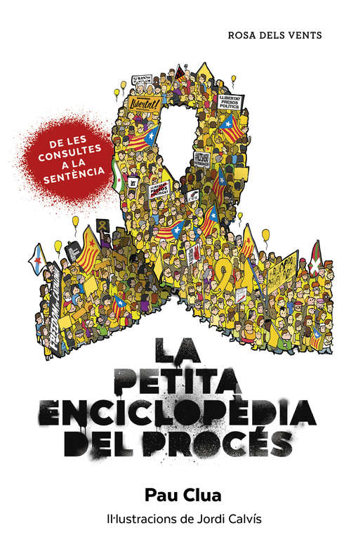 Book cover of La petita enciclopèdia del procés: Tot el que sempre has volgut saber sobre el Procés, però mai no has gosat preguntar
