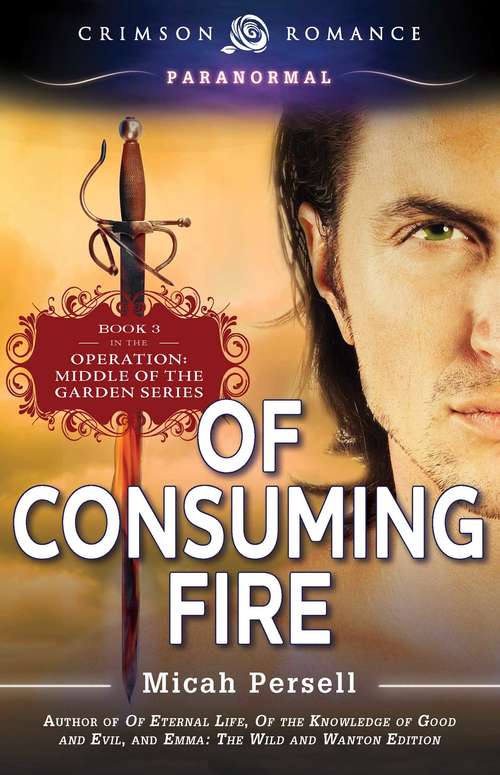 Of Consuming Fire: Middle of the Garden, Book 3