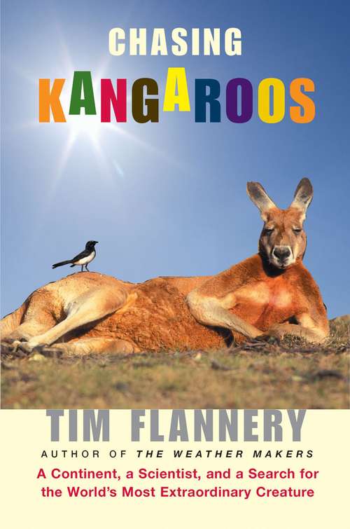 Book cover of Chasing Kangaroos: A Continent, a Scientist, and a Search for the World's Most Extraordinary Creature
