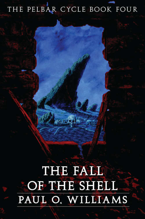 Book cover of The Fall of the Shell: The Pelbar Cycle, Book Four (Beyond Armageddon: Vol. 4)