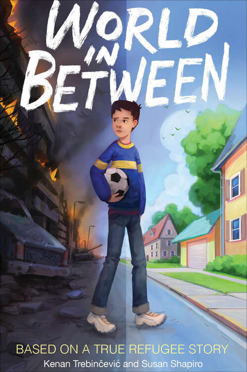 Book cover of World in Between: Based on a True Refugee Story
