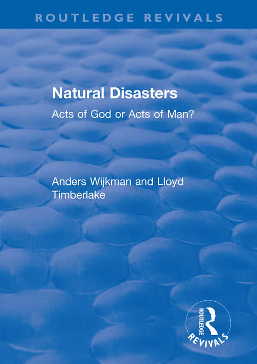Natural Disasters: Acts of God or Acts of Man? (Routledge Revivals)