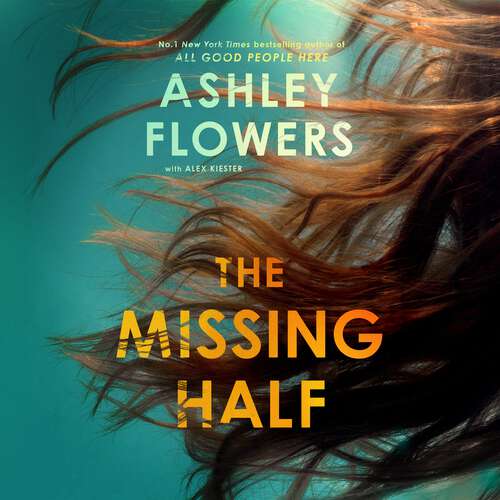 Book cover of The Missing Half: The gripping new thriller from the host of Crime Junkie