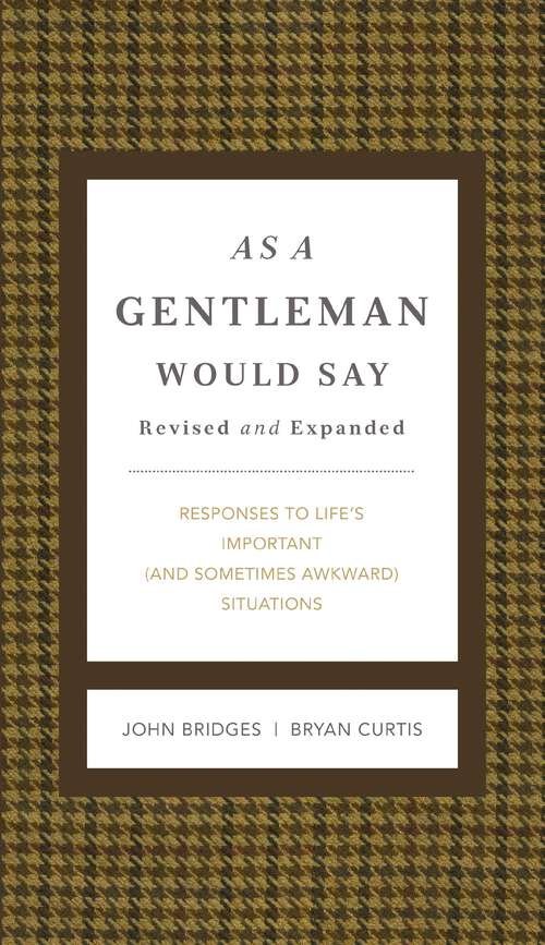 Book cover of As a Gentleman Would Say: Responses to Life's Important (and Sometimes Awkward) Situations (The GentleManners Series)