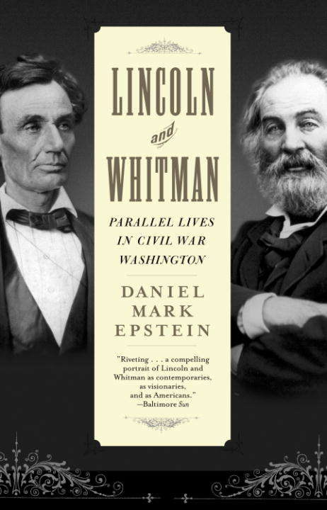 Book cover of Lincoln and Whitman: Parallel Lives in Civil War Washington