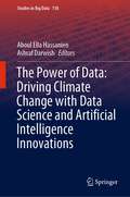 The Power of Data: Driving Climate Change with Data Science and Artificial Intelligence Innovations (Studies in Big Data #118)