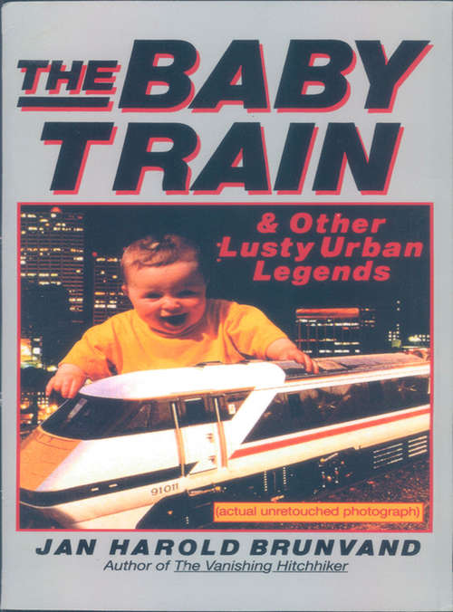 Book cover of The Baby Train and Other Lusty Urban Legends