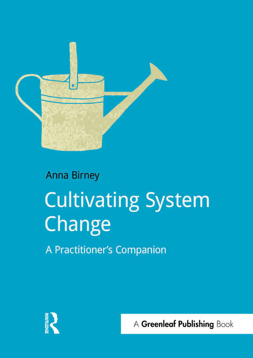 Cultivating System Change: A Practitioner’s Companion (Doshorts Ser.)